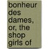 Bonheur Des Dames, Or, The Shop Girls Of