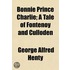 Bonnie Prince Charlie; A Tale Of Fonteno