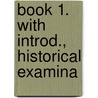 Book 1. With Introd., Historical Examina by Titus Livy
