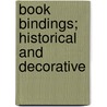 Book Bindings; Historical And Decorative door Maggs Bros