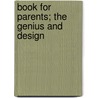 Book For Parents; The Genius And Design door Christopher Anderson