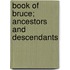 Book Of Bruce; Ancestors And Descendants