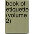 Book Of Etiquette (Volume 2)