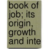 Book Of Job; Its Origin, Growth And Inte door Morris Jastrow