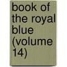 Book Of The Royal Blue (Volume 14) door Baltimore And Ohio Railroad Catalog]