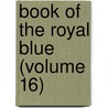 Book Of The Royal Blue (Volume 16) by Baltimore And Ohio Railroad Catalog]