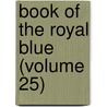 Book Of The Royal Blue (Volume 25) door Baltimore And Ohio Railroad Catalog]