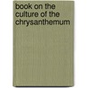 Book On The Culture Of The Chrysanthemum by William Wells