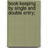 Book-Keeping By Single And Double Entry;