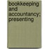 Bookkeeping And Accountancy; Presenting