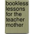 Bookless Lessons For The Teacher Mother