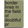 Border Lines In The Field Of Doubtful Pr door Trumbull