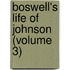 Boswell's Life Of Johnson (Volume 3)