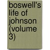 Boswell's Life Of Johnson (Volume 3) door Professor James Boswell
