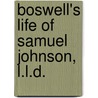 Boswell's Life Of Samuel Johnson, L.L.D. door Professor James Boswell