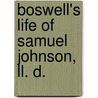Boswell's Life Of Samuel Johnson, Ll. D. door Professor James Boswell