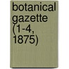 Botanical Gazette (1-4, 1875) door General Books