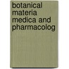 Botanical Materia Medica And Pharmacolog door Samuel Herbert Aurand