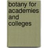 Botany For Academies And Colleges