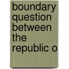 Boundary Question Between The Republic O door Honduras