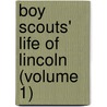 Boy Scouts' Life Of Lincoln (Volume 1) door Tarbell