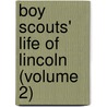 Boy Scouts' Life Of Lincoln (Volume 2) door Tarbell