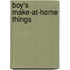Boy's Make-At-Home Things
