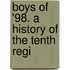 Boys Of '98. A History Of The Tenth Regi