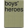 Boys' Heroes door Edward Evereit Hale