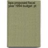 Bpa Proposed Fiscal Year 1994 Budget  Pt door United States. Administration