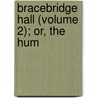 Bracebridge Hall (Volume 2); Or, The Hum door Washington Washington Irving