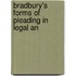 Bradbury's Forms Of Pleading In Legal An