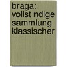 Braga: Vollst Ndige Sammlung Klassischer door Johann Ludwig Tieck