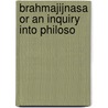 Brahmajijnasa Or An Inquiry Into Philoso door Sitanath Tattvabhushan