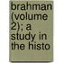 Brahman (Volume 2); A Study In The Histo