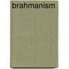 Brahmanism door Sir Monier Monier-Williams
