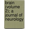 Brain (Volume 2); A Journal Of Neurology by General Books