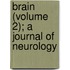 Brain (Volume 2); A Journal of Neurology