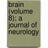 Brain (Volume 8); A Journal Of Neurology by General Books