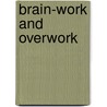 Brain-Work And Overwork door Horatio C. Wood