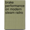 Brake Performance On Modern Steam Railro by Robert Dudley