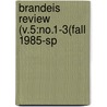 Brandeis Review (V.5:No.1-3(Fall 1985-Sp door Brandeis University