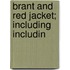 Brant And Red Jacket; Including Includin