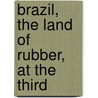 Brazil, The Land Of Rubber, At The Third door Exposio Brazil Commisso