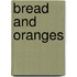 Bread And Oranges