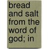 Bread And Salt From The Word Of God; In by Theodor Zahn