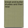 Bread-And-Butter Studies And Their Relat by William Ripper