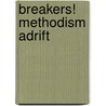 Breakers! Methodism Adrift door Leander Whitcomb Munhall