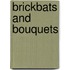 Brickbats And Bouquets