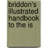 Briddon's Illustrated Handbook To The Is
